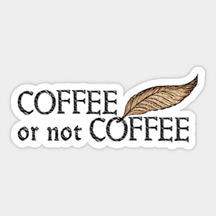 Coffee or not Coffee Shakespeare (Co ffee = to be) Sticker